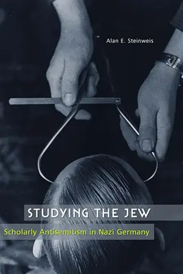 Studiowanie Żyda: naukowy antysemityzm w nazistowskich Niemczech - Studying the Jew: Scholarly Antisemitism in Nazi Germany