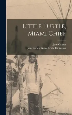 Mały żółw, wódz Miami - Little Turtle, Miami Chief