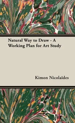 Naturalny sposób rysowania - plan pracy dla studiujących sztukę - Natural Way to Draw - A Working Plan for Art Study