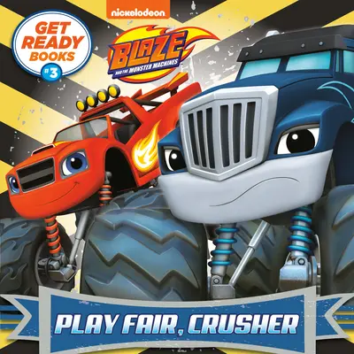 Get Ready Books #3: Play Fair, Crusher (Blaze i potworne maszyny) - Get Ready Books #3: Play Fair, Crusher (Blaze and the Monster Machines)
