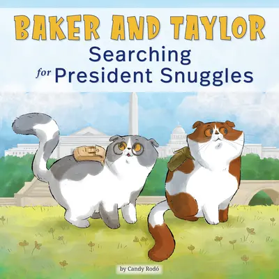 Baker i Taylor: W poszukiwaniu prezydenta Snugglesa - Baker and Taylor: Searching for President Snuggles