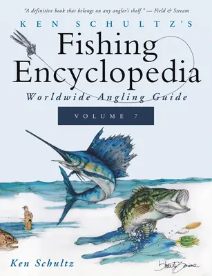 Ken Schultz's Fishing Encyclopedia Volume 7: Przewodnik wędkarski po świecie - Ken Schultz's Fishing Encyclopedia Volume 7: Worldwide Angling Guide