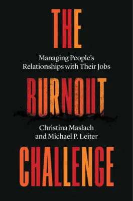 Wyzwanie wypalenia zawodowego: Zarządzanie relacjami ludzi z ich pracą - The Burnout Challenge: Managing People's Relationships with Their Jobs