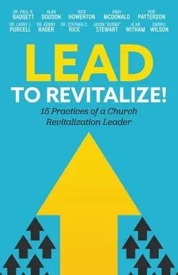 Prowadź do rewitalizacji! 15 praktyk lidera rewitalizacji kościoła - Lead to Revitalize!: 15 Practices of a Church Revitalization Leader