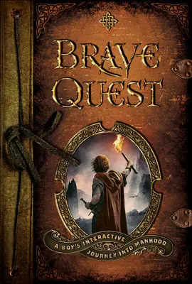 Brave Quest: Interaktywna podróż chłopca do męskości - Brave Quest: A Boy's Interactive Journey Into Manhood