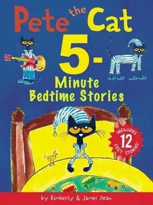 Kot Pete: 5-minutowe opowieści na dobranoc: Zawiera 12 przytulnych historyjek! - Pete the Cat: 5-Minute Bedtime Stories: Includes 12 Cozy Stories!