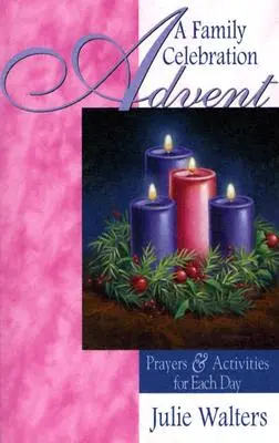 Adwent: Rodzinne świętowanie: Modlitwy i aktywności na każdy dzień - Advent: A Family Celebration: Prayers & Activities for Each Day