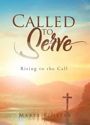 Wezwani do służby: Rising to the Call - Called to Serve: Rising to the Call
