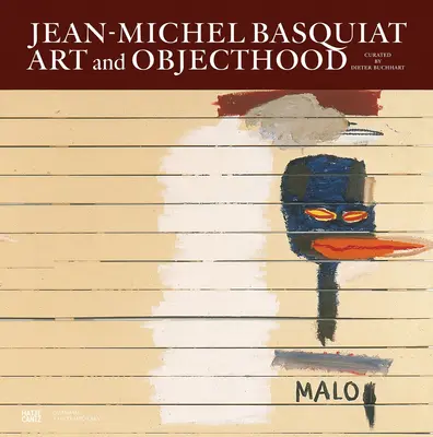 Jean-Michel Basquiat: Sztuka i przedmiotowość - Jean-Michel Basquiat: Art and Objecthood