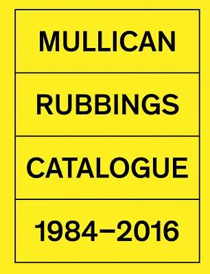 Matt Mullican: Rubbings: Katalog 1984-2016 - Matt Mullican: Rubbings: Catalogue 1984-2016