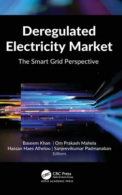 Zderegulowany rynek energii elektrycznej: Perspektywa inteligentnych sieci - Deregulated Electricity Market: The Smart Grid Perspective