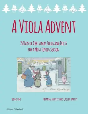 Adwent na altówkę, 25 dni świątecznych solówek i duetów na najradośniejszy okres Bożego Narodzenia - A Viola Advent, 25 Days of Christmas Solos and Duets for a Most Joyous Season