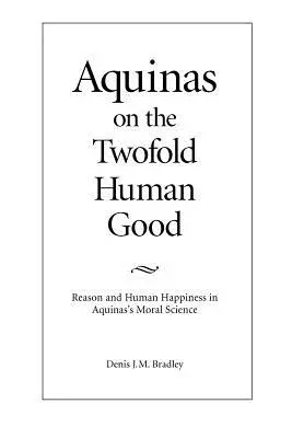 Akwinata o dwojakim ludzkim dobru - Aquinas on the Twofold Human Good