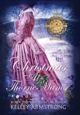 Boże Narodzenie w Thorne Manor: Trio powieści świątecznych - Christmas at Thorne Manor: A Trio of Holiday Novellas