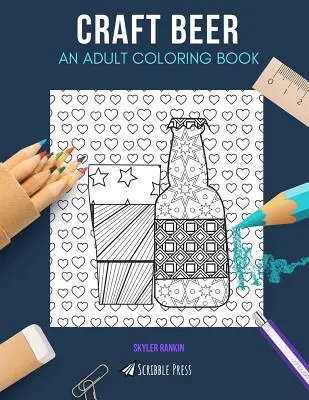 Piwo rzemieślnicze: KOLOROWANKA DLA DOROSŁYCH: Kolorowanka z piwem rzemieślniczym dla dorosłych - Craft Beer: AN ADULT COLORING BOOK: A Craft Beer Coloring Book For Adults