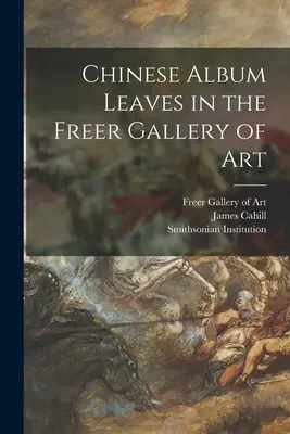 Chińskie albumy w Wolnej Galerii Sztuki - Chinese Album Leaves in the Freer Gallery of Art