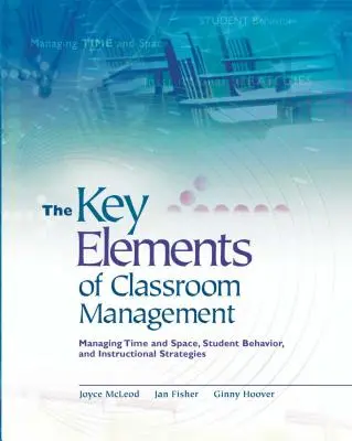 Kluczowe elementy zarządzania klasą: Zarządzanie czasem i przestrzenią, zachowanie uczniów i strategie instruktażowe - Key Elements of Classroom Management: Managing Time and Space, Student Behavior, and Instructional Strategies