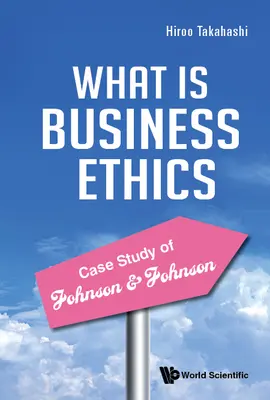 Praktyka etyki biznesowej - studium przypadku firmy Johnson & Johnson - Practice of Business Ethics - Case Study of Johnson & Johnson