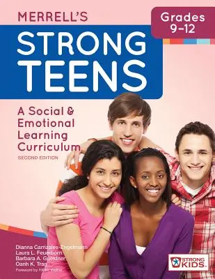 Merrell's Strong Teens -Grades 9-12: Program nauczania społeczno-emocjonalnego, wydanie drugie - Merrell's Strong Teens--Grades 9-12: A Social and Emotional Learning Curriculum, Second Edition