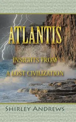 Atlantyda: spostrzeżenia z zaginionej cywilizacji - Atlantis: Insights from a Lost Civilization