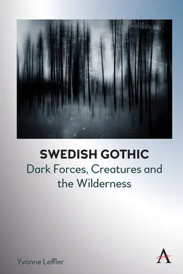 Szwedzki gotyk: Krajobrazy nieokiełznanej natury - Swedish Gothic: Landscapes of Untamed Nature