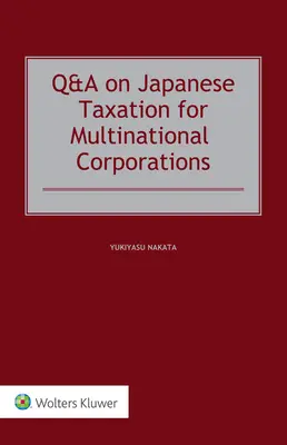 Pytania i odpowiedzi na temat japońskiego opodatkowania dla międzynarodowych korporacji - Q&A on Japanese Taxation for Multinational Corporations