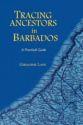 Śledzenie przodków na Barbadosie - praktyczny przewodnik - Tracing Your Ancestors in Barbados. a Practical Guide