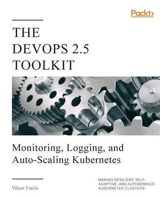 Zestaw narzędzi DevOps 2.5 - The DevOps 2.5 Toolkit