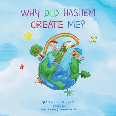 Dlaczego Haszem mnie stworzył? - Why Did Hashem Create Me?