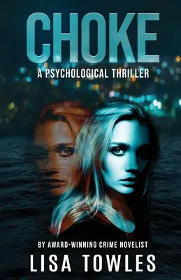 Udław się: Thriller psychologiczny - Choke: A Psychological Thriller