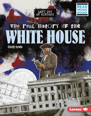 Prawdziwa historia Białego Domu - The Real History of the White House