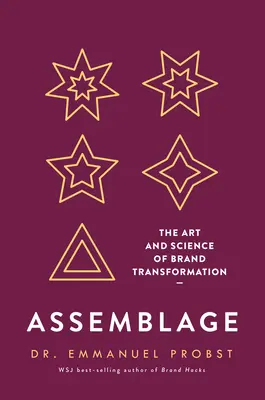 Assemblage: Sztuka i nauka transformacji marki - Assemblage: The Art and Science of Brand Transformation