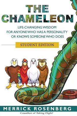 Kameleon: Mądrość zmieniająca życie dla każdego, kto ma osobowość lub zna kogoś, kto ją ma Wydanie studenckie - The Chameleon: Life-Changing Wisdom for Anyone Who Has a Personality or Knows Someone Who Does Student Edition