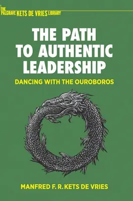 Droga do autentycznego przywództwa: Taniec z Ouroborosem - The Path to Authentic Leadership: Dancing with the Ouroboros