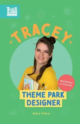 Tracey, projektantka parków rozrywki: Prawdziwe kobiety w STEAM - Tracey, Theme Park Designer: Real Women in STEAM