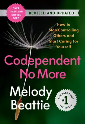 Codependent No More: Jak przestać kontrolować innych i zacząć dbać o siebie (poprawione i zaktualizowane) - Codependent No More: How to Stop Controlling Others and Start Caring for Yourself (Revised and Updated)