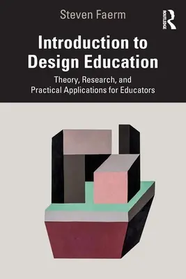 Wprowadzenie do edukacji projektowej: Teoria, badania i praktyczne zastosowania dla nauczycieli - Introduction to Design Education: Theory, Research, and Practical Applications for Educators