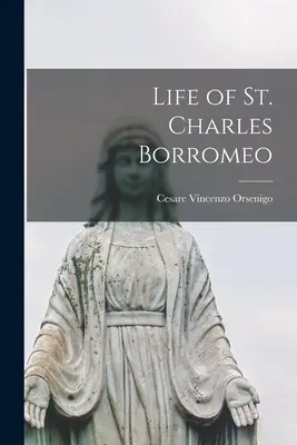 Życie świętego Karola Boromeusza - Life of St. Charles Borromeo