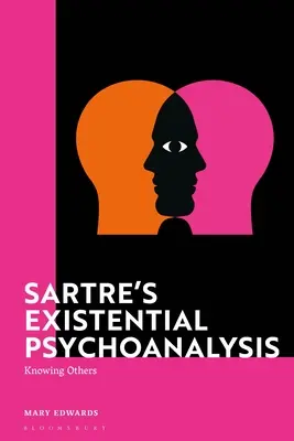 Psychoanaliza egzystencjalna Sartre'a: Poznawanie innych - Sartre's Existential Psychoanalysis: Knowing Others