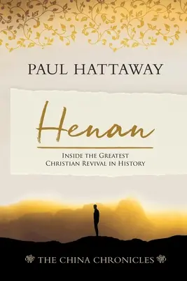 Henan (Kroniki chińskie) (Księga 5): Wewnątrz największego chrześcijańskiego odrodzenia w historii - Henan (The China Chronicles) (Book 5): Inside the Greatest Christian Revival in History