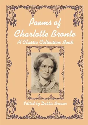 Wiersze Charlotte Bronte, klasyczna książka kolekcjonerska - Poems of Charlotte Bronte, A Classic Collection Book