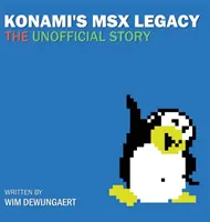 Dziedzictwo MSX Konami: nieoficjalna historia - Konami's MSX Legacy: the unofficial story