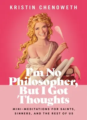 Nie jestem filozofem, ale mam myśli: Mini-medytacje dla świętych, grzeszników i reszty z nas - I'm No Philosopher, But I Got Thoughts: Mini-Meditations for Saints, Sinners, and the Rest of Us