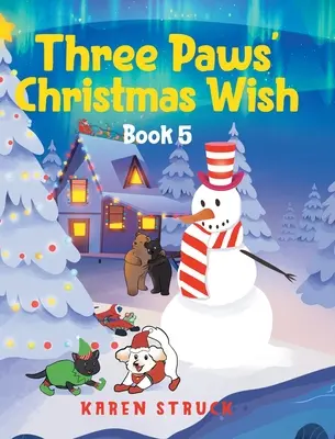 Świąteczne życzenie trzech łap: Księga 5 - Three Paws' Christmas Wish: Book 5