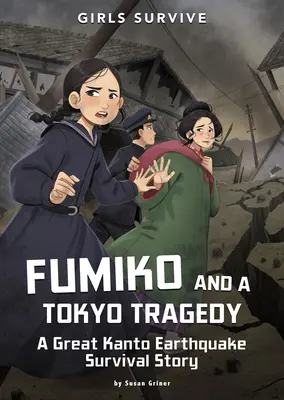 Fumiko i tokijska tragedia: Historia przetrwania wielkiego trzęsienia ziemi w Kanto - Fumiko and a Tokyo Tragedy: A Great Kanto Earthquake Survival Story
