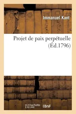 Projet de Paix Perptuelle (zm. 1796) - Projet de Paix Perptuelle (d.1796)