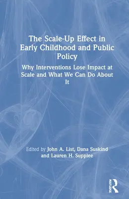 Efekt skali we wczesnym dzieciństwie i polityce publicznej: Dlaczego interwencje tracą wpływ na skalę i co możemy z tym zrobić? - The Scale-Up Effect in Early Childhood and Public Policy: Why Interventions Lose Impact at Scale and What We Can Do About It