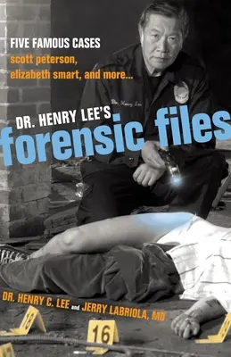Dr. Henry Lee's Forensic Files: Pięć słynnych spraw Scott Peterson, Elizabeth Smart i nie tylko... - Dr. Henry Lee's Forensic Files: Five Famous Cases Scott Peterson, Elizabeth Smart, and more...