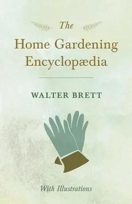 Encyklopedia ogrodnictwa domowego - z ilustracjami - The Home Gardening Encyclopdia - With Illustrations