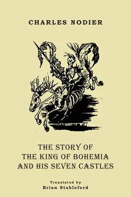 Opowieść o królu Czech i jego siedmiu zamkach - The Story of the King of Bohemia and his Seven Castles